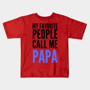 My Favorite People Call Me Papa Kids T-Shirt